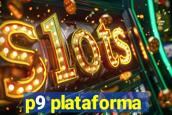 p9 plataforma